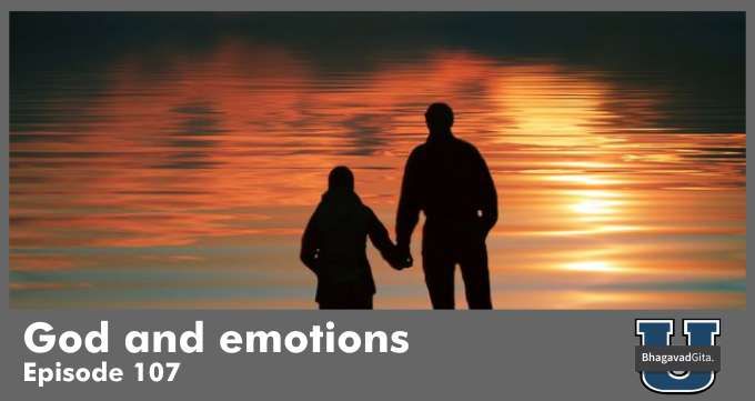Bhagavad Gita Summary – God and emotions