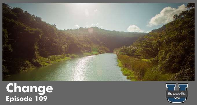 Bhagavad Gita Summary – Change
