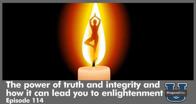 Bhagavad Gita Summary – The power of truth and integrity and how it can lead you to enlightenment