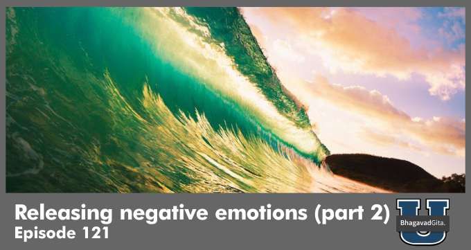 Bhagavad Gita Summary – Releasing negative emotions (part 2)