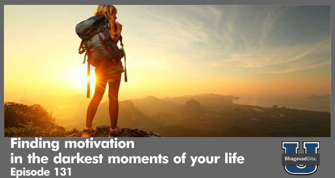 Bhagavad Gita Summary – Finding motivation in the darkest moments of your life