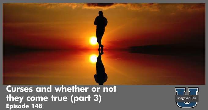 Bhagavad Gita Summary – Curses and whether or not they come true (part 3)