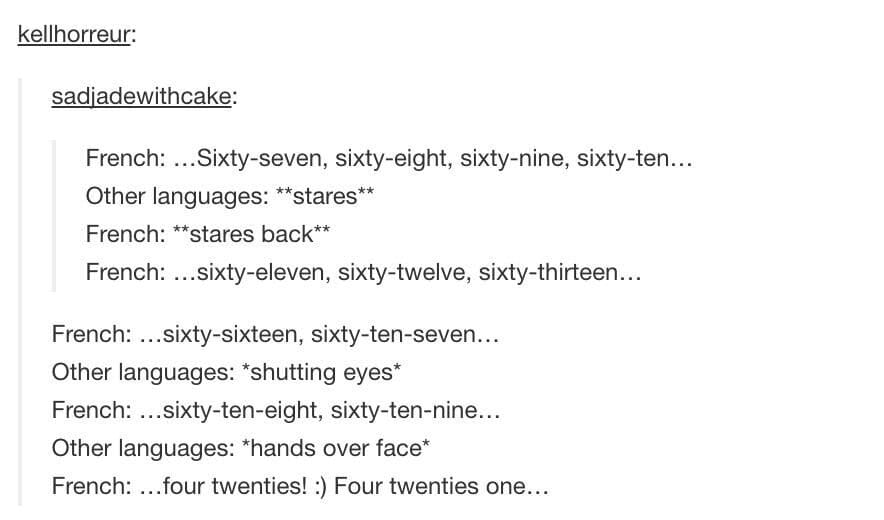Horrible pedantic French teacher correction: it is, in fact, four-twenties but four-twenty-one. You cannot tell this when you pronounce the French words because the final -s is silent, but that’s how you spell it—because this stuff wa…