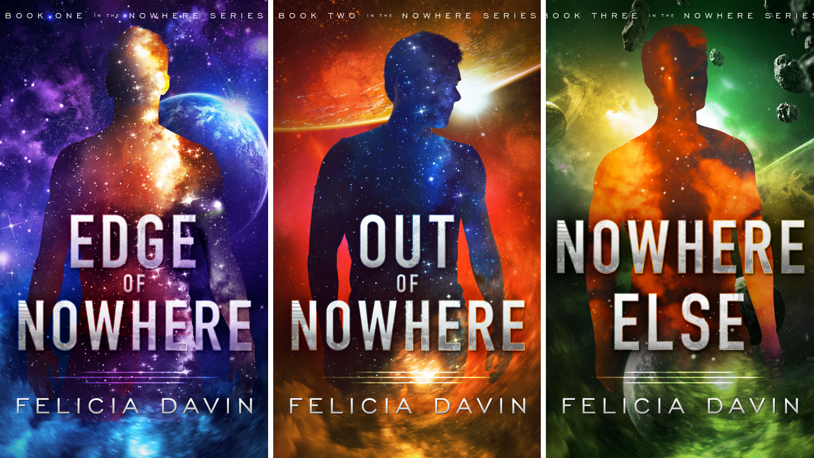 The covers of Edge of Nowhere, Out of Nowhere, and Nowhere Else by Felicia Davin. Each shows a man's silhouette against a colorful space backdrop.