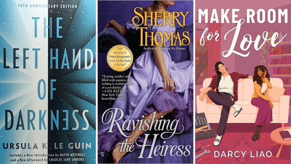 Book covers for Ursula K. Le Guin's The Left Hand of Darkness, Sherry Thomas's Ravishing the Heiress, and Darcy Liao's Make Room for Love