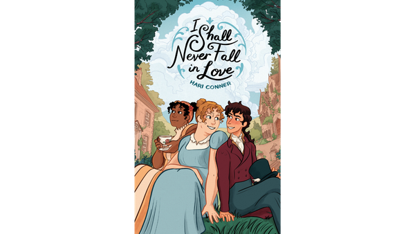 the cover of I Shall Never Fall in Love by Hari Conner, featuring an illustration of three young people sitting together: a Black woman, a white woman, and a nonbinary person