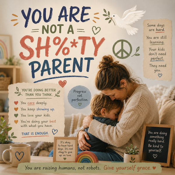 You Are Not a Sh%*ty Parent