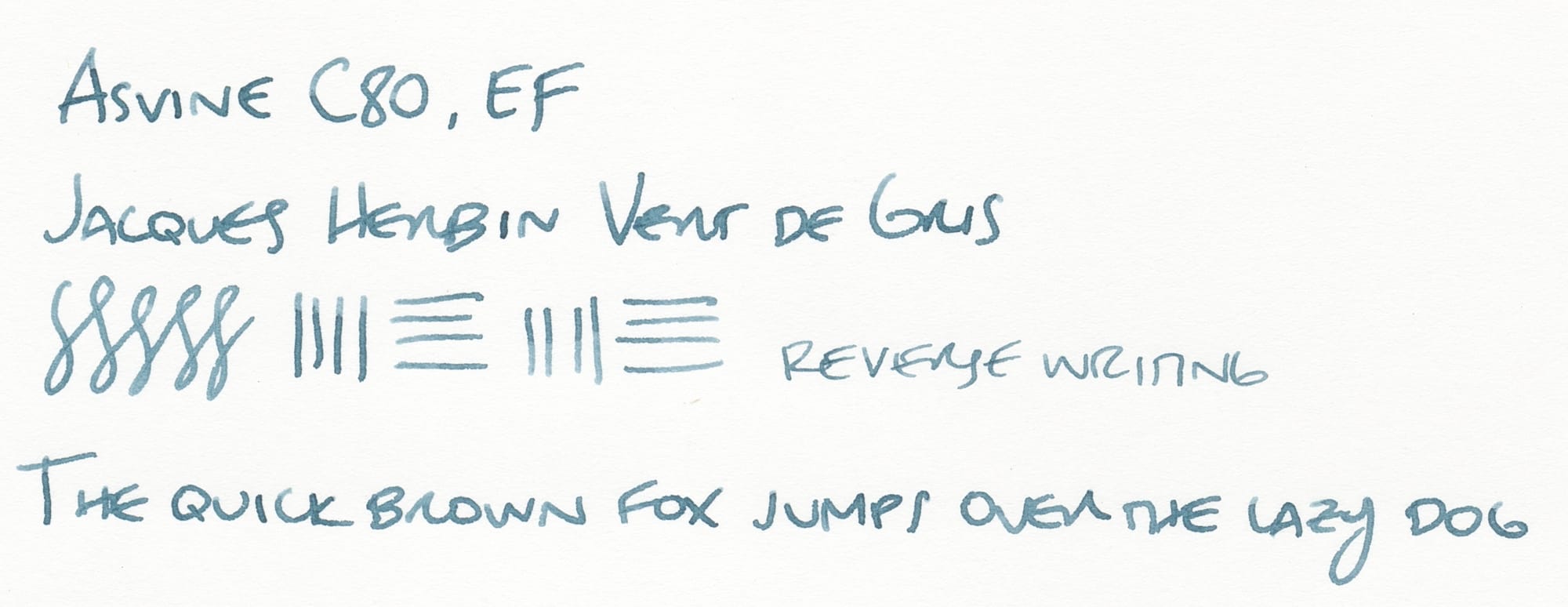 Handwriting sample written with the Asvine C80 using a green-gray ink: "Asvine C80, EF; Jacques Herbin Vert de Gris; figure-8, horizontal, and vertical test lines, 'reverse writing'; The quick brown fox jumps over the lazy dog"