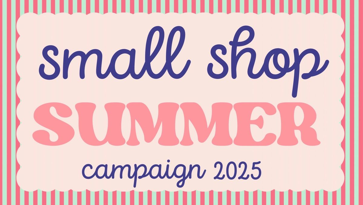 Small Shop Summer is LIVE! Let’s Bring the Joy Together!