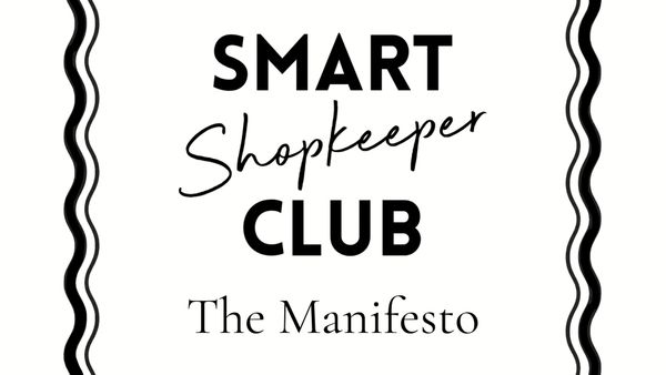 We Are Shopkeepers: The Smart Shopkeeper Manifesto