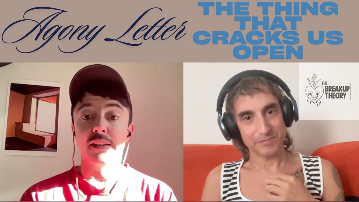 The Breakup Theory, Agony Letter: The Thing That Cracks Us Open
