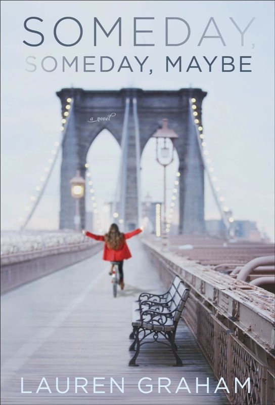 Someday, Someday Maybe – A Novel