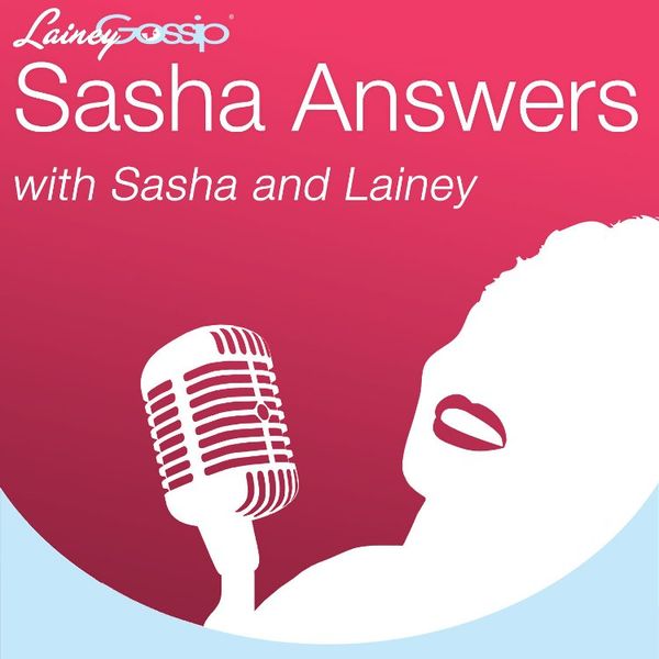 Sasha Answers Podcast: Scott Disick’s Dbag Ways and Wardrobe Witchery