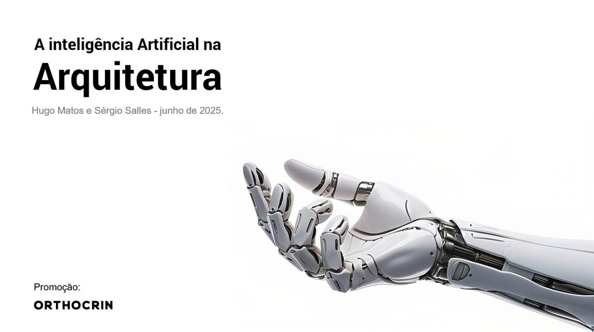 Banner da palestra “A Inteligência Artificial na Arquitetura”, com imagem de uma mão robótica estendida e menção aos palestrantes Hugo Matos e Sérgio Salles, promovida pela Orthocrin.