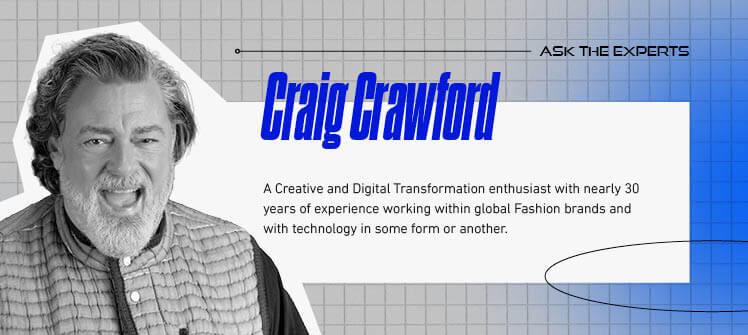 A graphic of Craig Crawford with the text "A Creative and Digital Transformation enthusiast with nearly 30 years of experience working within global Fashion brands and with technology in some form or another."