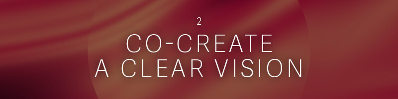 2. Co-Create a Clear Vision