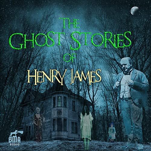 The Sound Of Halloween For Grownups: “The Ghost Stories Of Henry James”