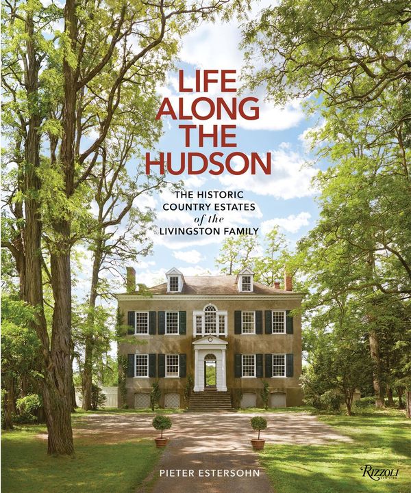 "Life Along the Hudson" Shows The Style To Which The Livingstons Were Accustomed