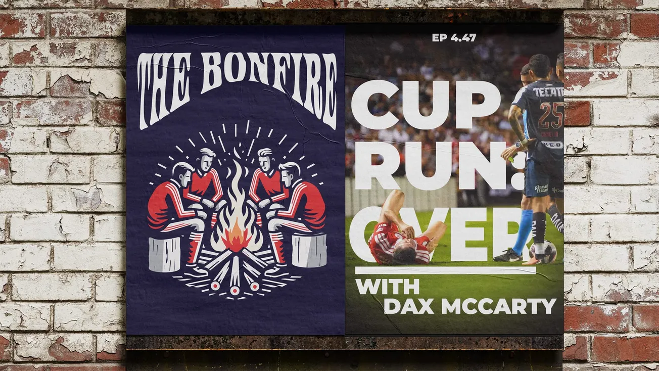 The Bonfire – Episode 4.47: Cup Run: Over with Dax McCarty