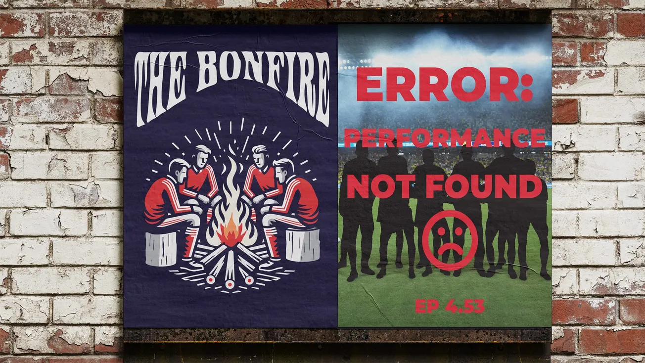 The Bonfire – Episode 4.53: Error: Performance Not Found