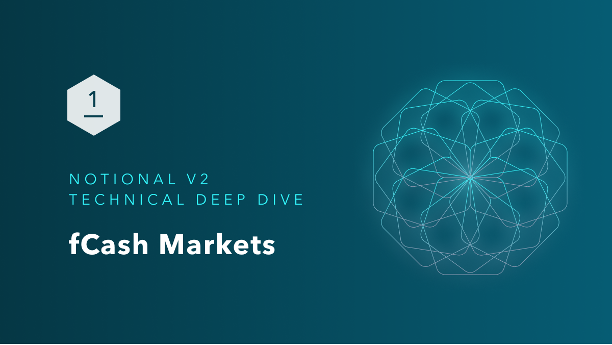 Notional V2 Technical Deep Dive Part 1: fCash Markets