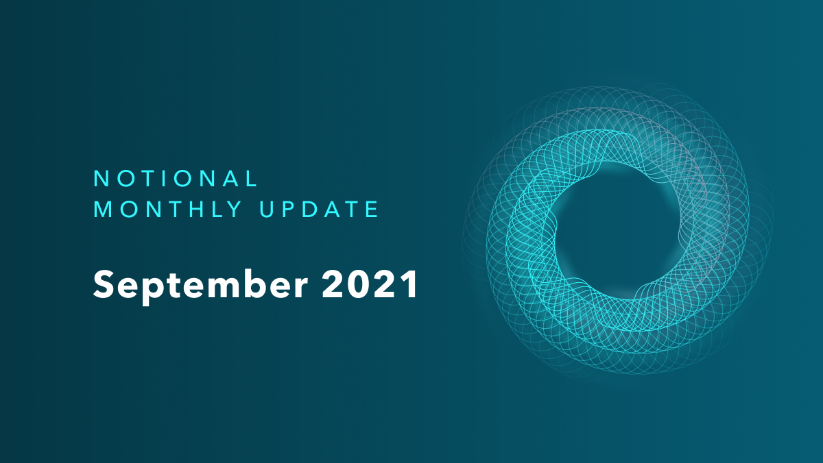 Notional Monthly Update - September 2021