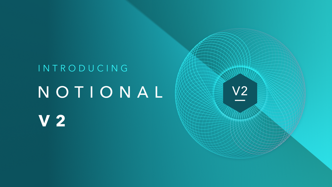 Notional V2 is Live