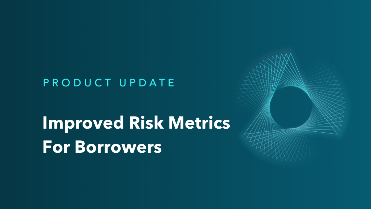 Improved Risk Metrics for Borrowers