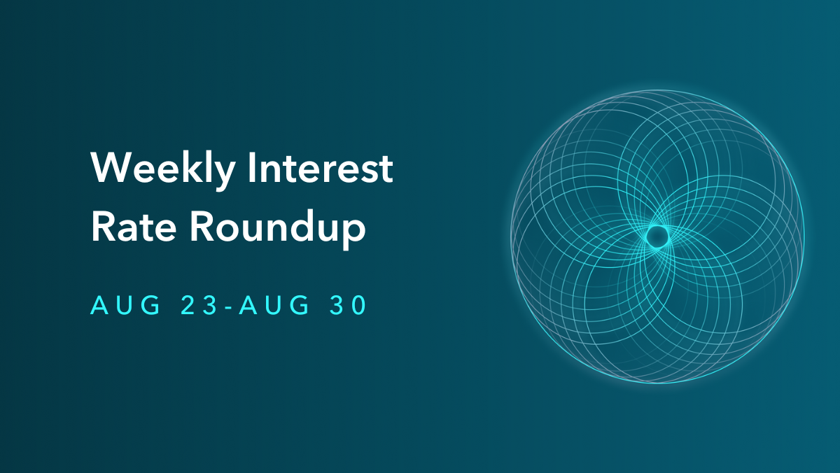 Weekly Interest Rate Roundup: Aug 23 - Aug 30
