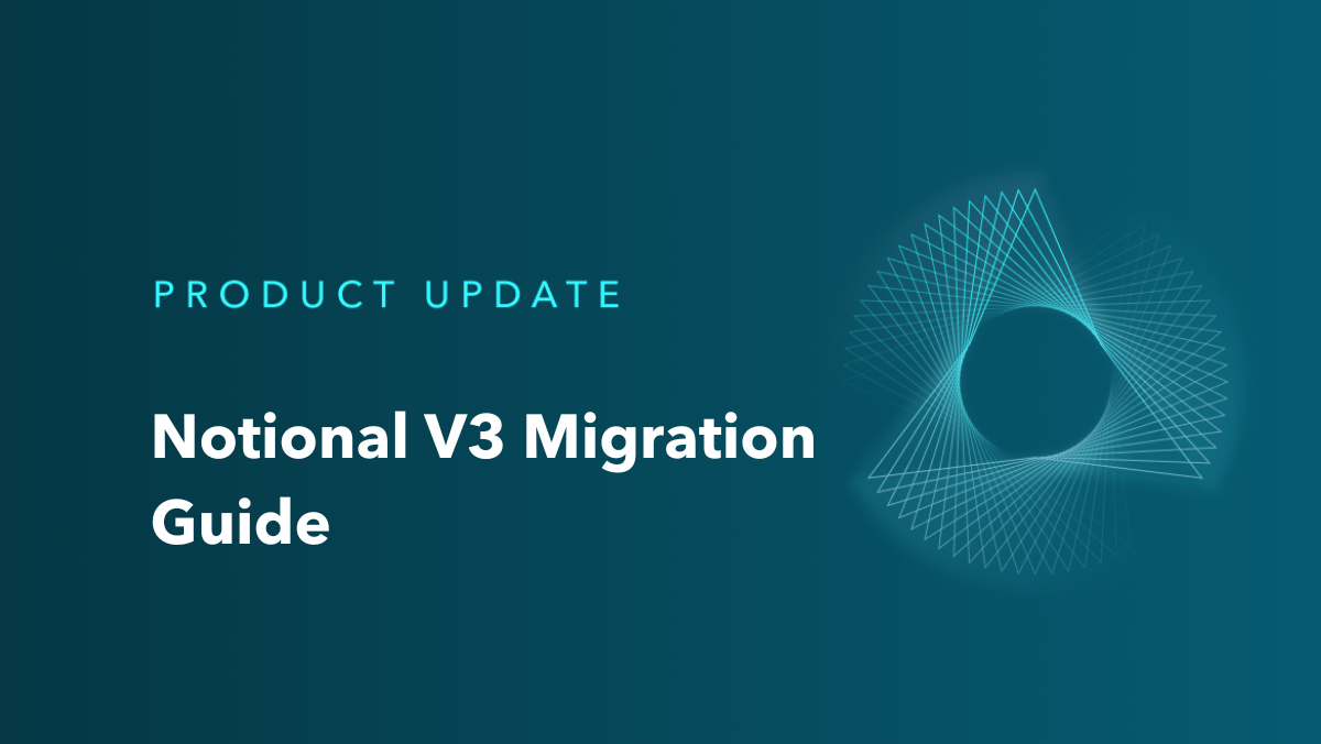 Developers: Migration Guide for Notional V3