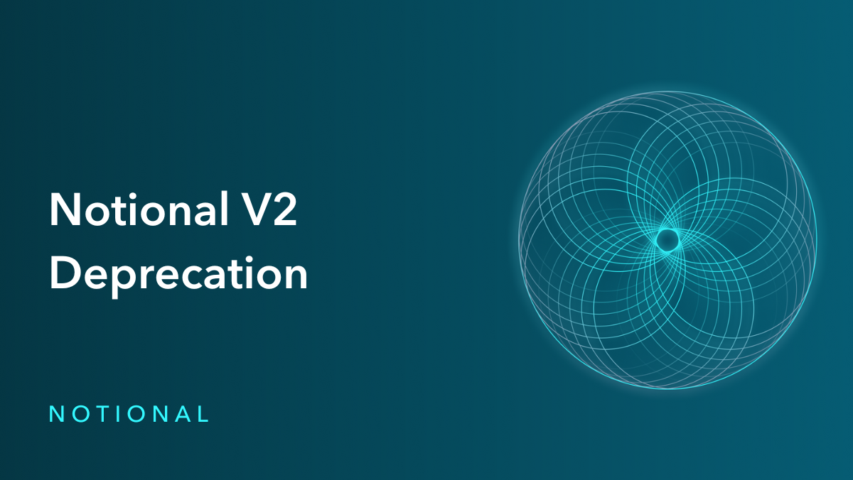 Notional V2 Deprecation Update