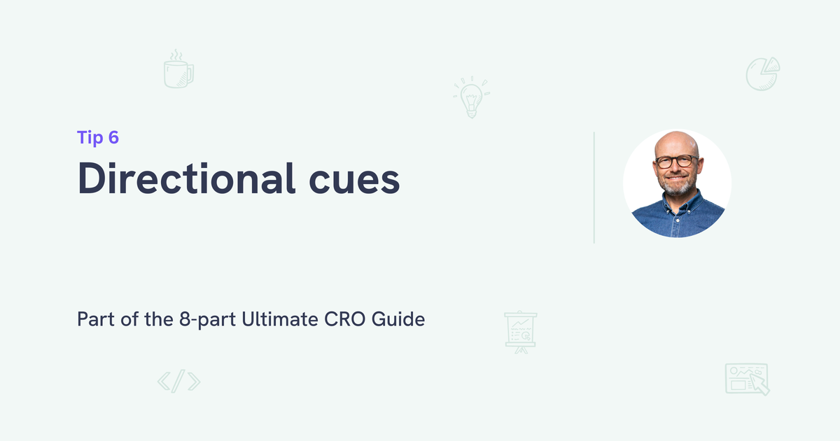 Use directional cues to guide visitor attention