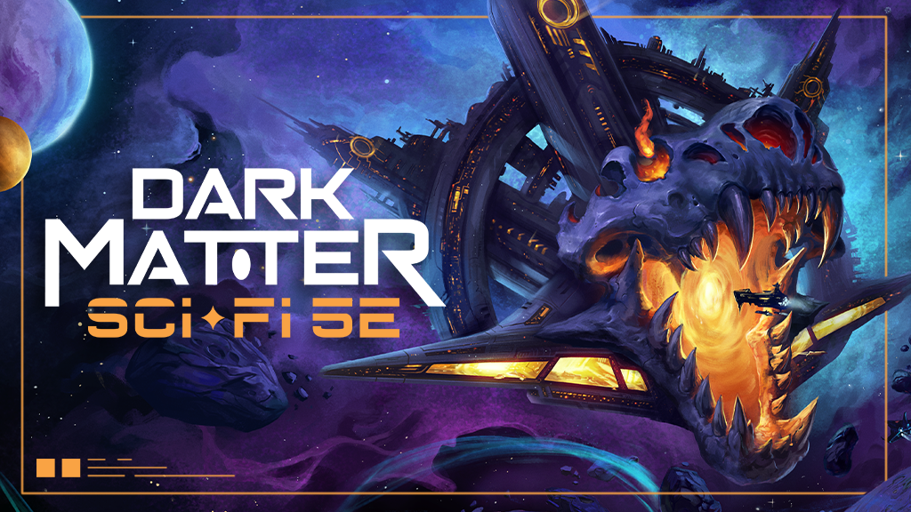 A promo image of Mage Hand Press's Dark Matter: Sci-Fi 5e game with the logo to the left and a background of a big spaceship in outer space with a flaming skull masthead.