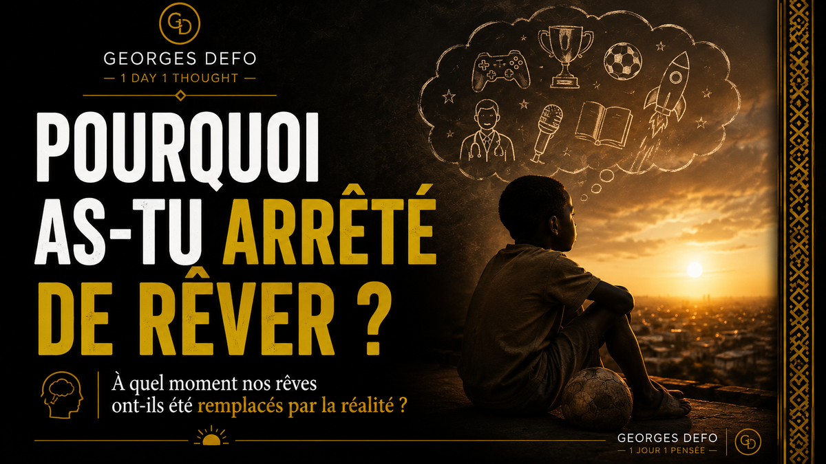 Pourquoi as-tu arrêté de rêver ?