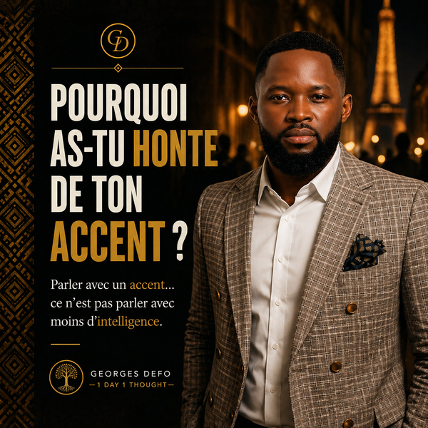 Pourquoi as tu honte de ton accent?