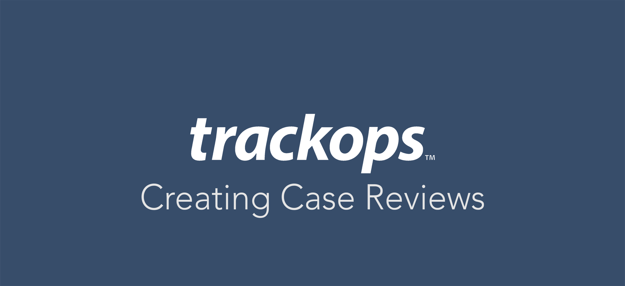 Feature Spotlight: Case Reviews