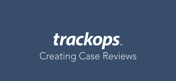 Feature Spotlight: Case Reviews