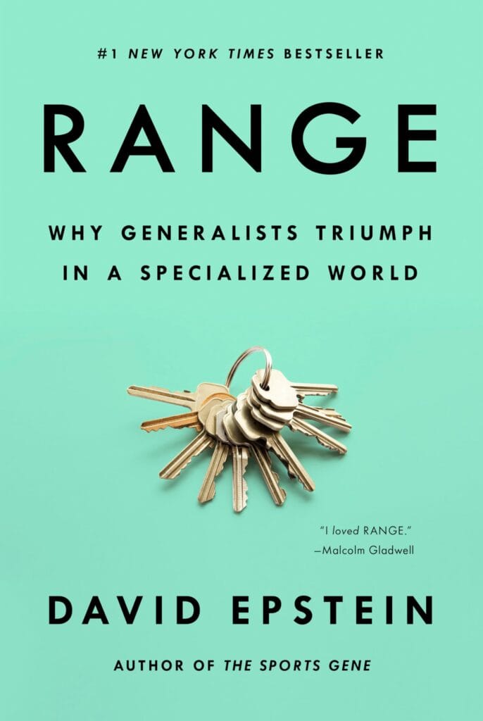 Range: Why Generalists Triumph in a Specialized World – David Epstein