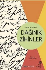 Dağınık Zihinler - Gabor Mate