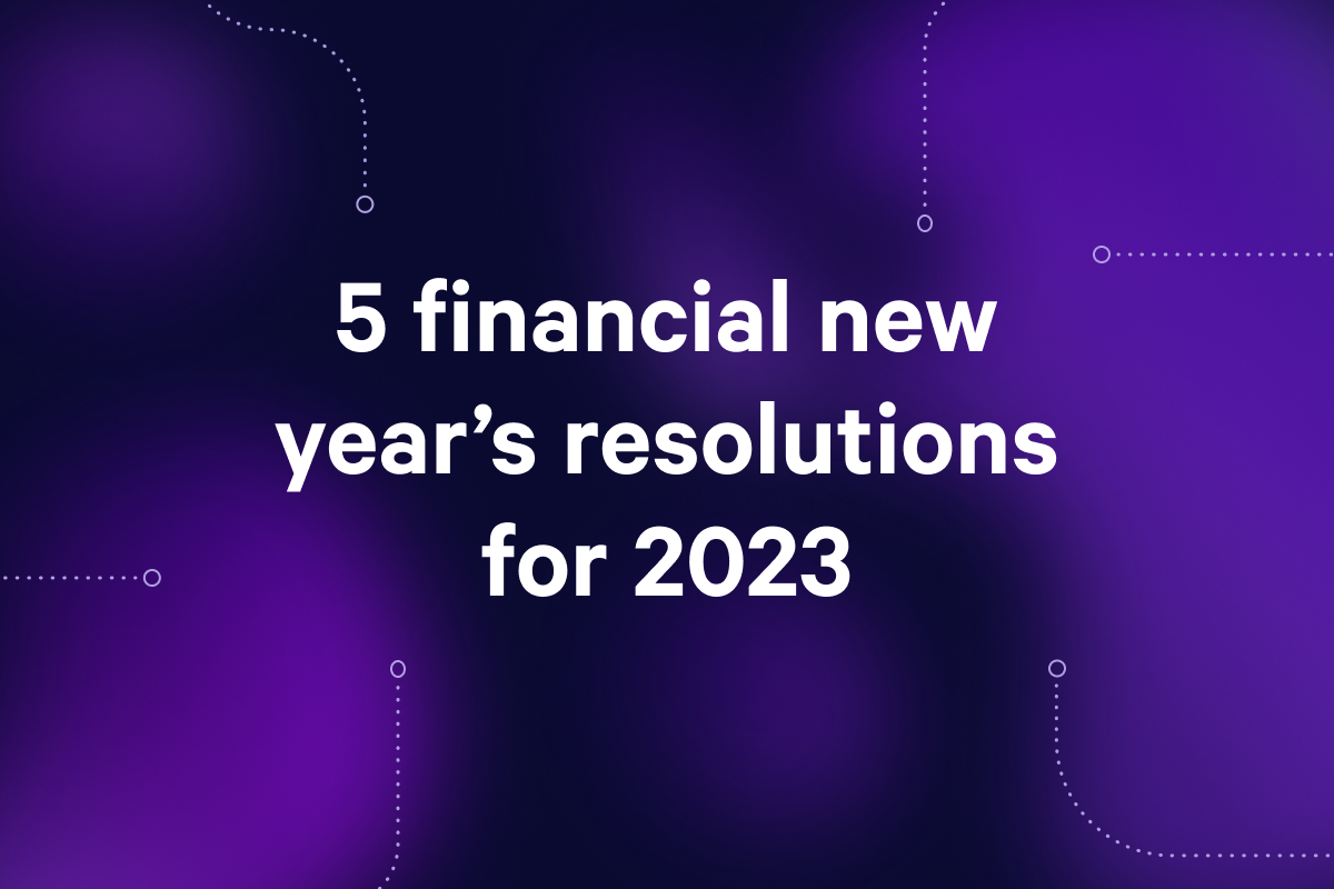 5 new year’s resolutions to improve your finances in 2023