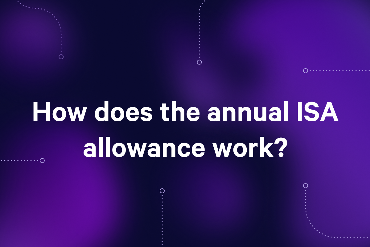 How does the annual ISA allowance work?