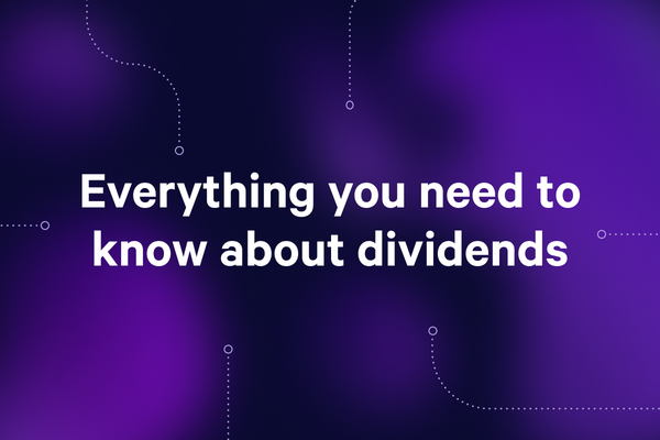 Everything you need to know about dividends