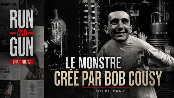 Le Monstre créé par Bob Cousy