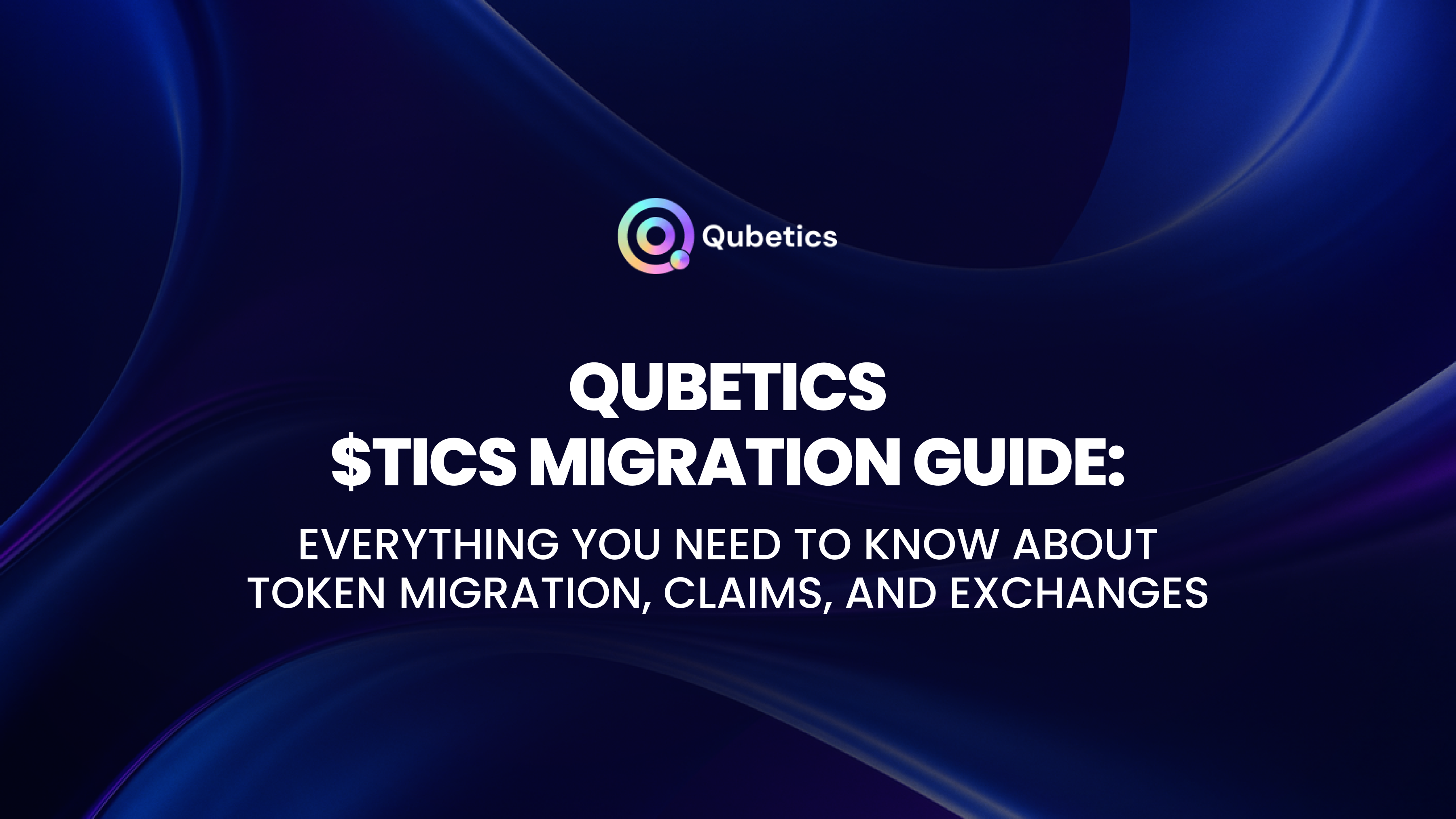 Qubetics $TICS Migration Guide: Everything You Need to Know About Token Migration, Claims, and Exchanges
