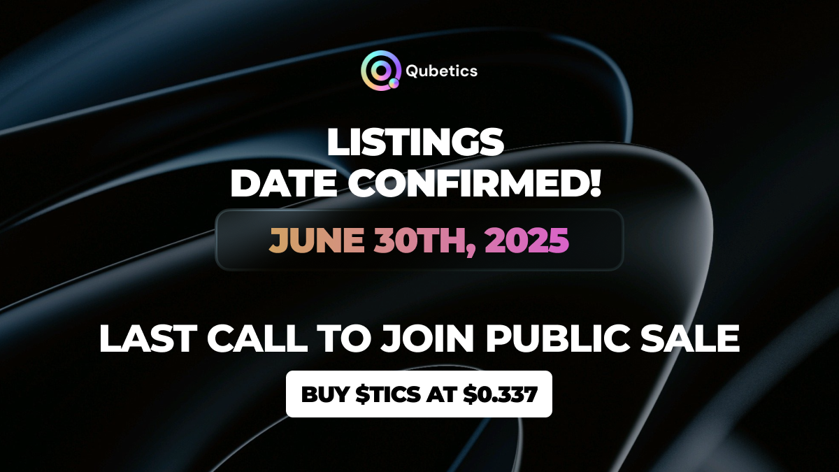 Qubetics Milestone Update: $TICS Listings Date Confirmed, Public Sale Closing Soon!