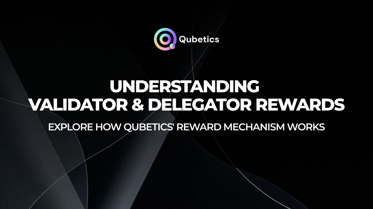 Understanding Validator & Delegator Rewards in the Qubetics Ecosystem