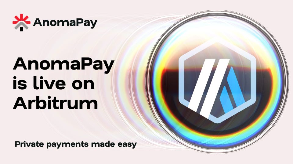 AnomaPay is Now LIVE on Arbitrum