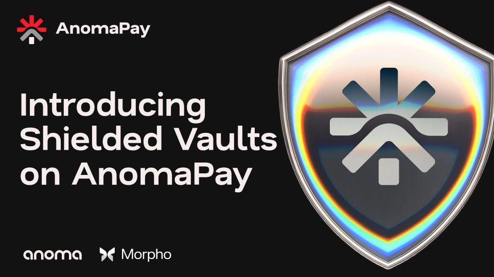 Introducing Shielded Morpho Vaults on AnomaPay