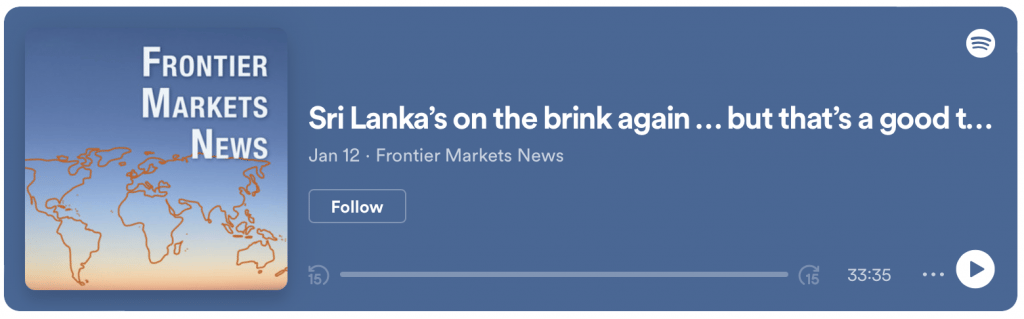 Go deeper on Sri Lanka with our podcast featuring Ruchir Desai of Asia Frontier Capital and Abhijit Kukreja of Auerbach Grayson.