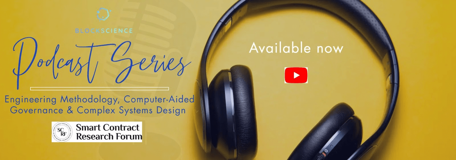 Blockscience Podcast Banner for Podcast Series on Engineering Methodology, Computer Aided Governance and Complex System Design